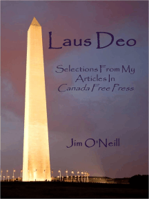 Laus Deo: Selections From My Articles in Canada Free Press by Jim ...