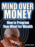 Mind Over Money: How to Program Your Mind For Wealth