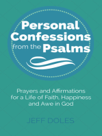 Personal Confessions from the Psalms ~ Prayers and Affirmations for a Life of Faith, Happiness and Awe in God