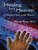 Healing from Heaven; A Healer’s Guide to the Universe