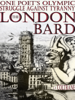 The London Bard. One Poet's Olympic Struggle Against Tyranny (Part One)