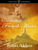 The Trouble With French Kisses