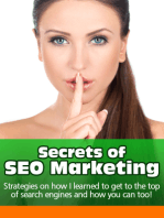 Secrets of SEO Marketing: Strategies on How I learned to Get to the Top of Search Engines and How You Can Too