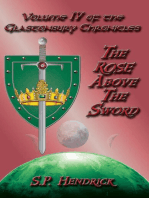 The Rose Above the Sword Volume IV of the Glastonbury Chronicles