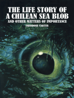 The Life Story of a Chilean Sea Blob and Other Matters of Importance