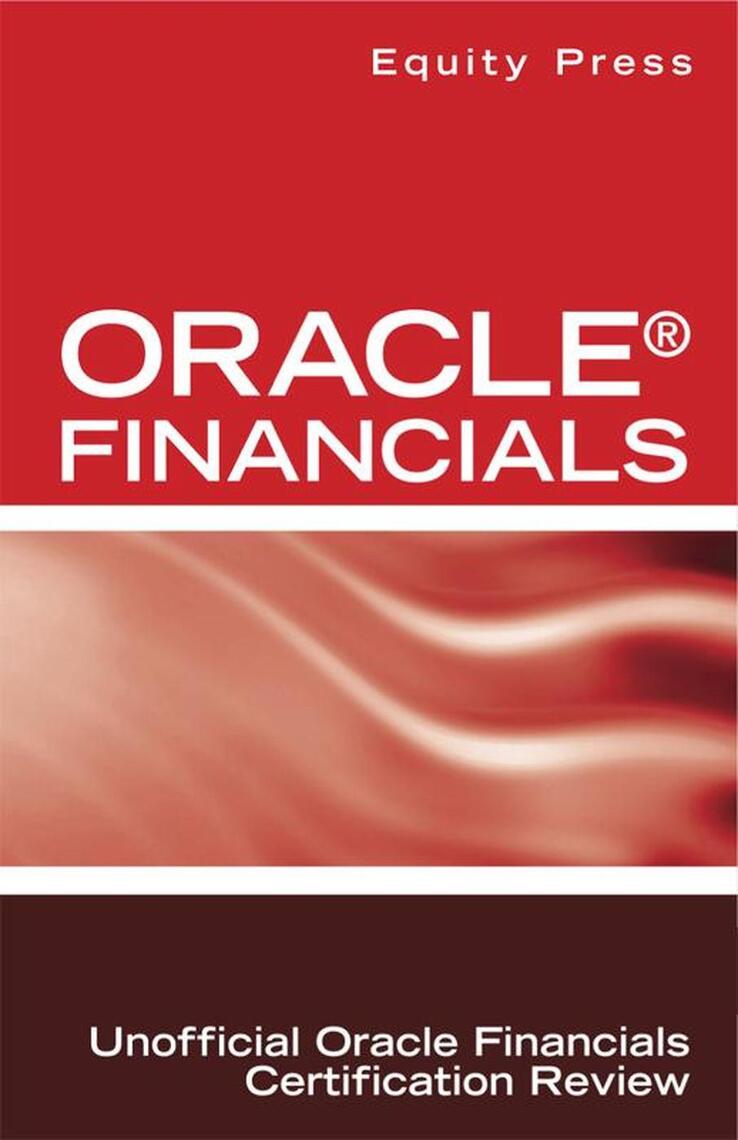 Oracle® Financials Interview Questions: Unofficial Oracle Financials