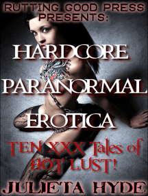 Hardcore Paranormal Erotica: 10 xxx Tales of Hot Paranormal Lust ...