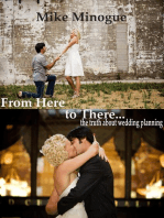 From Here to There...the truth about wedding planning