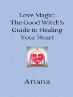 Love Magic: The Good Witch's Guide to Healing Your Heart