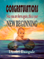 CONGRATULATIONS Now you are born again, this is your NEW BEGINNING