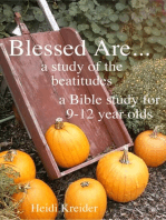 Blessed Are... a Bible study of the Beatitudes for 9-12 year olds