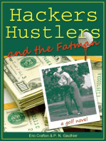 Hackers, Hustlers and the Fatman