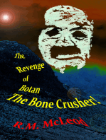 The Revenge of Botan the Bone Crusher