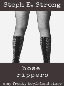 Read My Freaky Boyfriend Hose Rippers Online By Steph E Strong Books