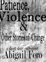 Patience, Violence & Other Stories of Change