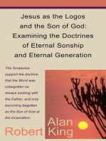 Jesus as the Logos and the Son of God: Examining the Doctrines of Eternal Sonship and Eternal Generation