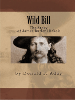 Wild Bill: The Story of James Butler Hickok