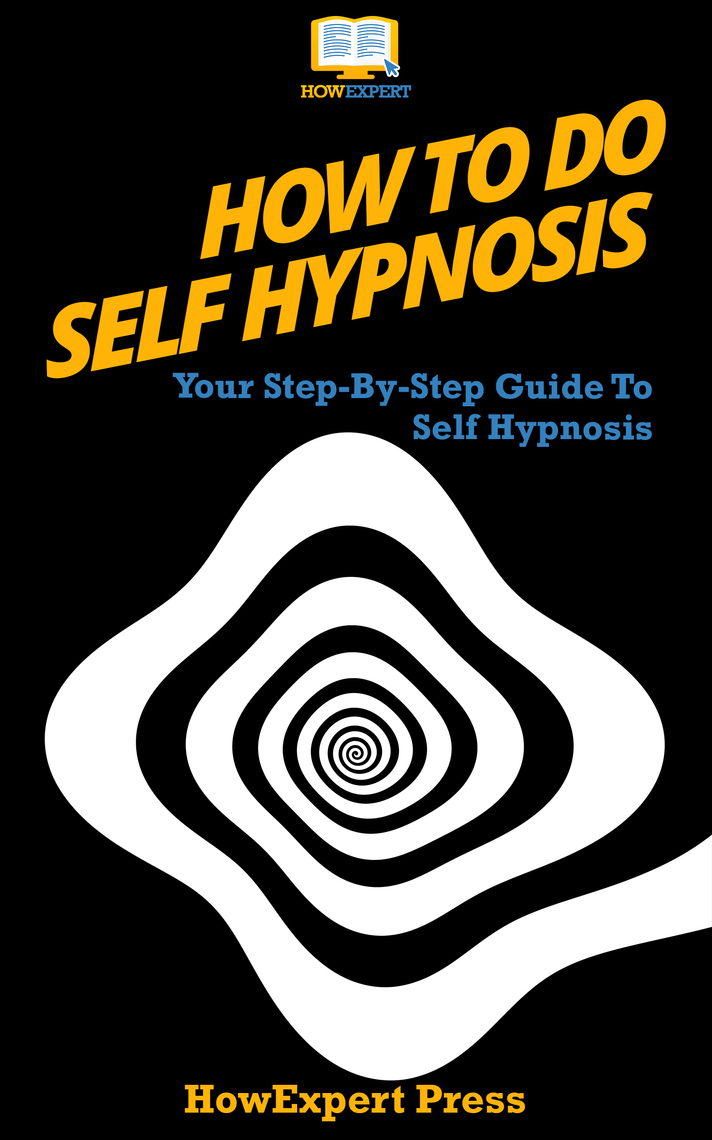 Leggi how to do self hypnosis your step by step guide to doing self