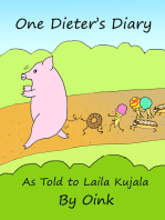 One Dieter's Diary as Told to Laila Kujala by Oink