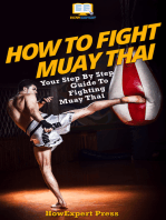 How To Fight Muay Thai: Your Step-By-Step Guide To Fighting Muay Thai