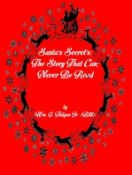 Santa's Secret's: The Story That Can; Never Be Read