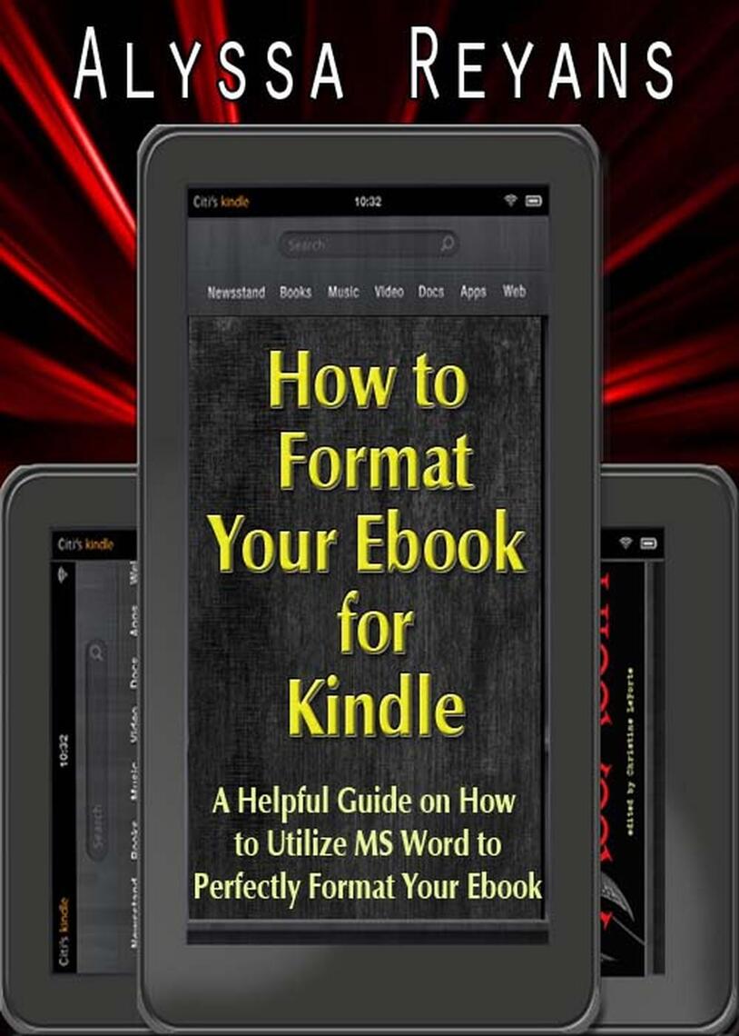 How to Format Your Ebook for Kindle by Alyssa Reyans - Ebook | Everand