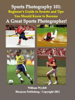 Sports Photography 101: Beginner’s Guide to Secrets and Tips You Should Know to Become a Great Sports Photographer!