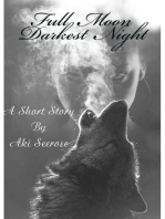 Full Moon Darkest Night (A Short Story)