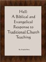 Hell: A Biblical and Evangelical Response to Traditional Church Teaching. Why "Conditional Immortality" is true.