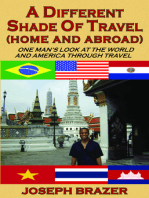 A Different Shade of Travel (Home and Abroad): One Man's Look At The World And America Through Travel