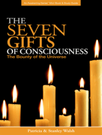 Seven Gifts of Consciousness: The Bounty of the Universe - With Study Guide