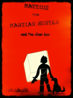 Mattius the Martian Hunter and the Silver Box