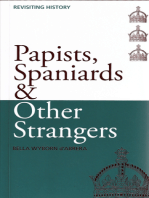Papists, Spaniards & Other Strangers