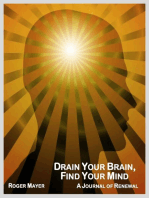Drain Your Brain, Find Your Mind