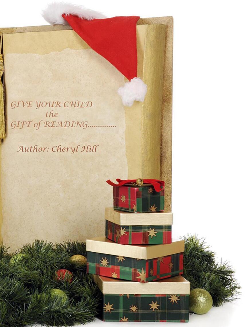 Give Your Child the Gift of Reading! by Cheryl Hill (Ebook) - Read free ...