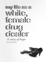 My Life As A White, Female Drug Dealer