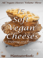 All Vegan Cheeses Volume 3: 15 Soft Vegan Cheeses For Dipping and Spreading