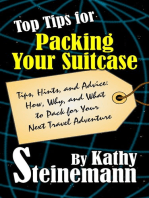 Top Tips for Packing Your Suitcase: Tips, Hints, and Advice: How, Why, and What to Pack for Your Next Travel Adventure