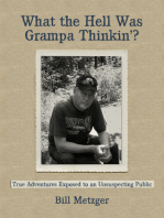 What the Hell Was Grampa Thinkin'?