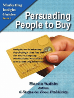 Persuading People to Buy: Insights on Marketing Psychology That Pay Off for Your Company, Professional Practice or Nonprofit Organization