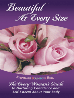 Beautiful At Every Size: The Every Woman's Guide to Nurturing Confidence & Self-Esteem About Your Body