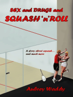 Sex and Drugs and Squash'n'Roll