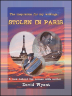 The Inspiration For My Writings... STOLEN IN PARIS: A Look Behind The Scenes With Author David Wyant