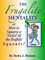 The Frugality Mentality or How to Squeeze a Nickel 'til the Buffalo Squeals