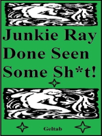 Junkie Ray Done Seen Some Sh*t!