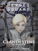 The Clandestine Conflict, Part I: Heroes Square