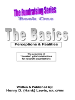 The Fundraising Series, Book One, The Basics: Perceptions & Realities