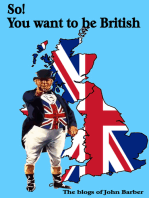 So! You Want to Be British