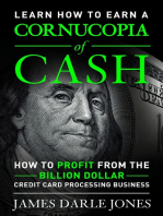 "Cornucopia of Cash" How to Profit from the Billion Dollar Credit Card Processing Business