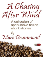 A Chasing After Wind: A Collection of Speculative Fiction Short Stories